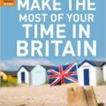 Make the Most of Your Time in&nbsp;Britain
