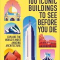 100 Iconic Buildings to See Before You&nbsp;Die
